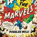 Cover Art for 9781788169295, All of the Marvels by Douglas Wolk