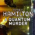 Cover Art for 9780330537759, A Quantum Murder: Greg Mandel 2 by Peter F. Hamilton