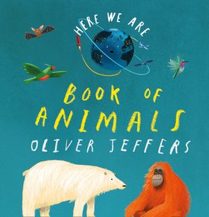 Cover Art for 9780008470777, Book of Animals (Here We Are) by Oliver Jeffers