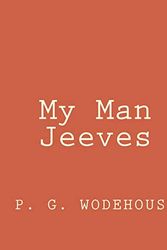 Cover Art for 9781545568514, My Man Jeeves by P G. Wodehouse