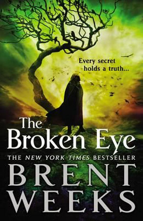 Cover Art for 9780316058964, The Broken Eye (Lightbringer) by Brent Weeks
