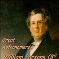 Cover Art for B08W25YLPF, Great Astronomers: William Parsons (3rd Earl of Rosse) by Stawell Ball, Robert