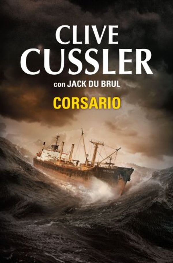 Cover Art for B00I5VTUCA, Corsario (Juan Cabrillo 6) (Spanish Edition) by Jack Du Brul, Clive Cussler