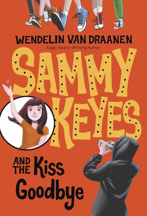 Cover Art for 9780307930637, Sammy Keyes and the Kiss GoodbyeSammy Keyes by Van Draanen, Wendelin