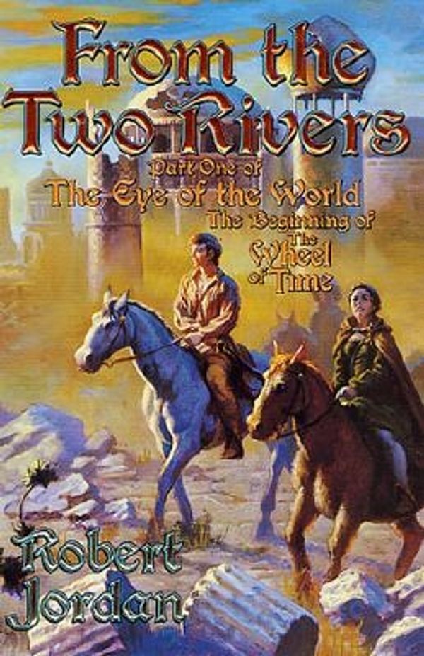 Cover Art for 9780765341846, From the Two Rivers by Robert Jordan
