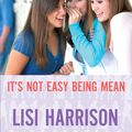 Cover Art for 9780749941185, It's Not Easy Being Mean: Number 7 in series by Lisi Harrison