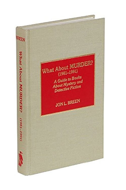 Cover Art for 9780810826090, What about Murder? (1981-1991): A Guide to Books about Mystery and Detective Fiction by Jon L. Breen