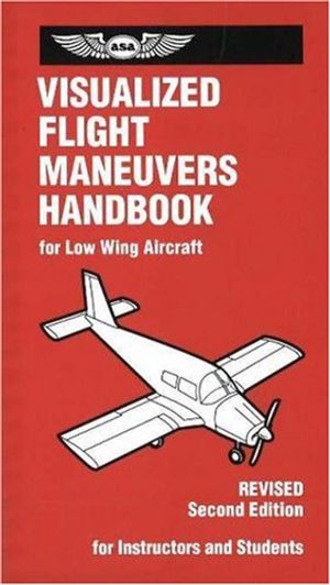 Cover Art for 9781560275466, Visualized Flight Maneuvers Handbook for Low-Wing Aircraft by Jackie Spanitz