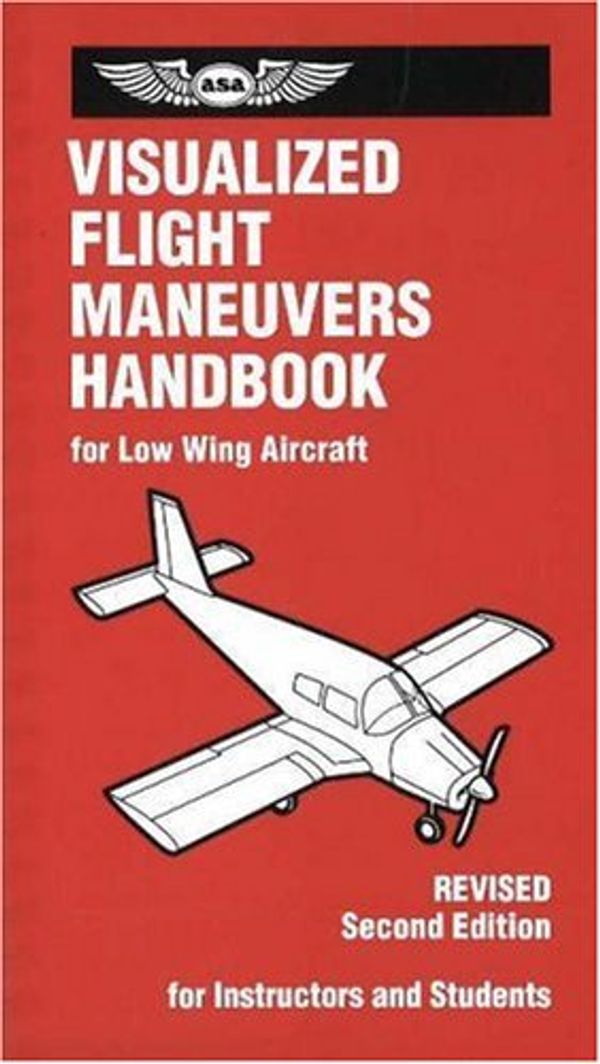 Cover Art for 9781560275466, Visualized Flight Maneuvers Handbook for Low-Wing Aircraft by Jackie Spanitz