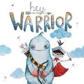 Cover Art for 9781925545098, Hey Warrior by Karen Young