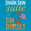 Cover Art for 9780062372321, Shark Skin Suite by Tim Dorsey