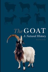 Cover Art for 9781782407522, The Goat: A Natural History by Sue Weaver