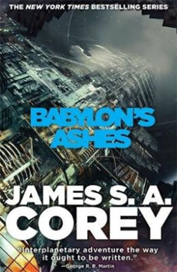 Cover Art for 9780356504278, Babylon's Ashes (Expanse) by James S. A. Corey