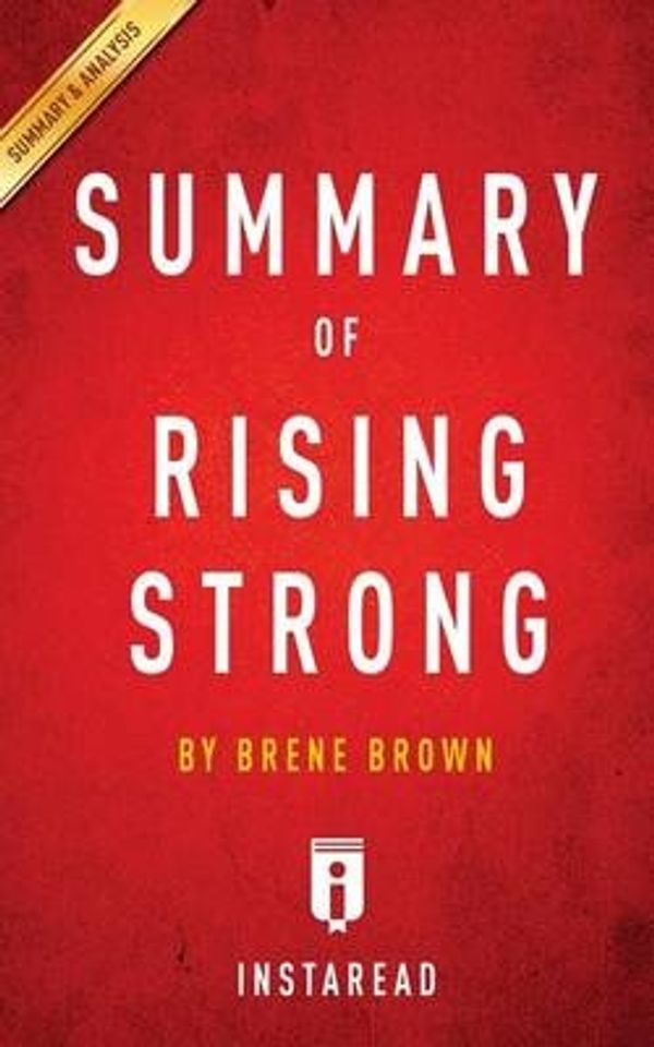 Cover Art for 9781517237684, Rising Strong: by Brene Brown | Key Takeaways, Analysis & Review by Instaread