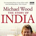 Cover Art for B00WN3KF5C, The Story of India by Michael Wood