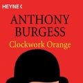 Cover Art for 9783453130791, Clockwork Orange by Anthony Burgess
