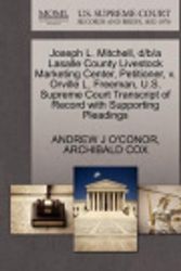 Cover Art for 9781270489320, Joseph L. Mitchell, D/B/A Lasalle County Livestock Marketing Center, Petitioner, V. Orville L. Freeman, U.S. Supreme Court Transcript of Record with Supporting Pleadings by Andrew J O'Conor