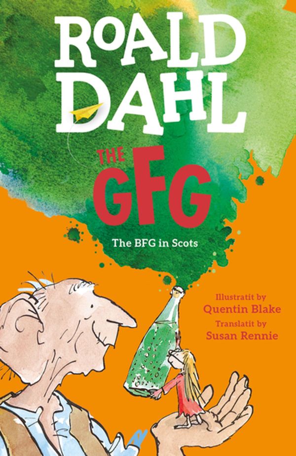 Cover Art for 9781785300417, The GFG: The Guid Freendly Giant by Roald Dahl