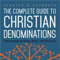 Cover Art for 9780736952910, The Complete Guide to Christian Denominations: Understanding the History, Beliefs, and Differences by Ron Rhodes