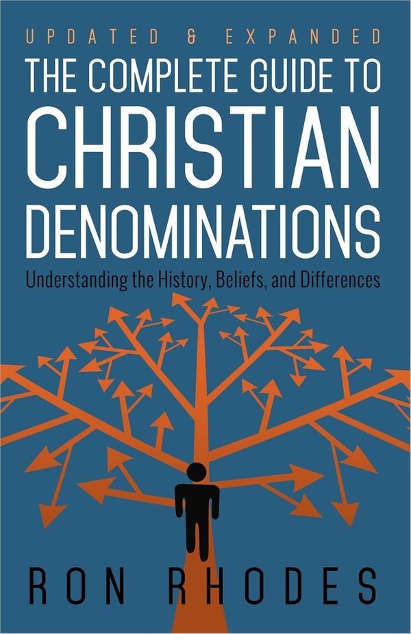 Cover Art for 9780736952910, The Complete Guide to Christian Denominations: Understanding the History, Beliefs, and Differences by Ron Rhodes