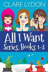 Cover Art for 9781532802805, All I Want Series, Books 1-3: All I Want For Christmas, All I Want For Valentine's, All I Want For Spring by Clare Lydon