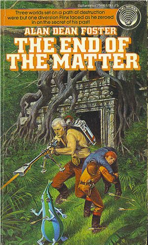 Cover Art for 9780345454539, The End of the Matter the End of the Matter the End of the Matter by Alan Dean Foster