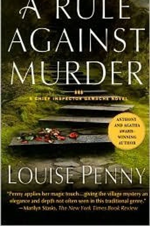 Cover Art for B004HMY7A6, A Rule Against Murder (Armand Gamache Series #4) by Louise Penny by Louise Penny