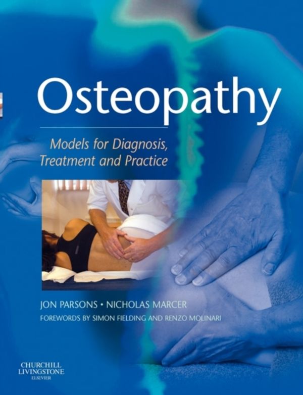Cover Art for 9780443073953, Osteopathy: Models for Diagnosis, Treatment and Practice by Jon Parsons, Nicholas Marcer