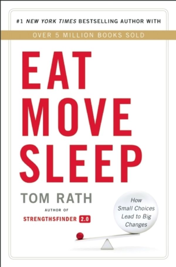 Cover Art for 9781939714022, Eat Move Sleep by Tom Rath