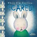 Cover Art for 9781608875269, When I'm Feeling Scared by Trace Moroney