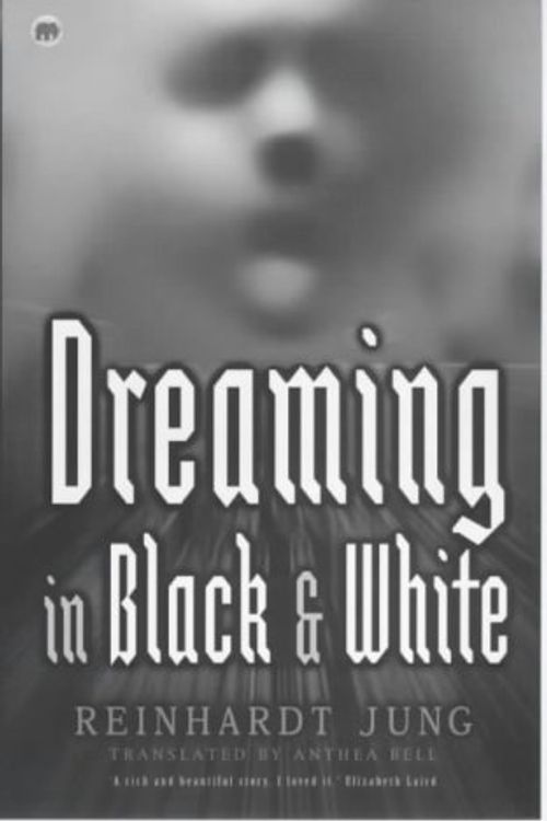 Cover Art for 9780749741570, Dreaming in Black and White by Reinhardt Jung