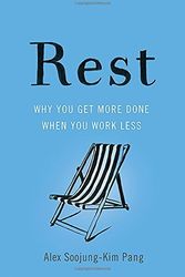 Cover Art for 9780465074877, Rest: Why You Get More Done When You Work Less by Alex Pang