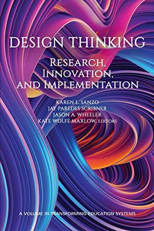 Cover Art for 9781648026355, Design Thinking by Karen L. Sanzo, Jay Paredes Scribner, Jason A. Wheeler, Kate Wolfe Maxlow