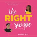 Cover Art for 9780062877871, The Right Swipe: A Novel by Alisha Rai, Summer Morton, Brian Pallino