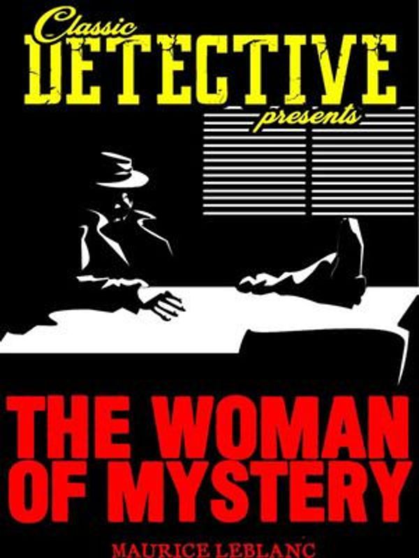 Cover Art for 9788827562376, The Woman of Mystery by Maurice Leblanc