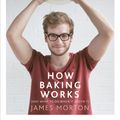 Cover Art for 9780091959906, How Baking Works by James Morton