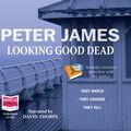 Cover Art for 9781407480411, Looking Good Dead by Peter James