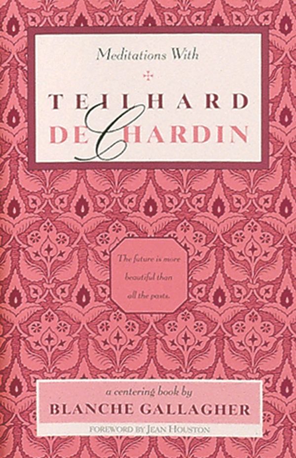 Cover Art for 9780939680474, Meditations with Teilhard de Chardin by Blanche Marie Gallagher