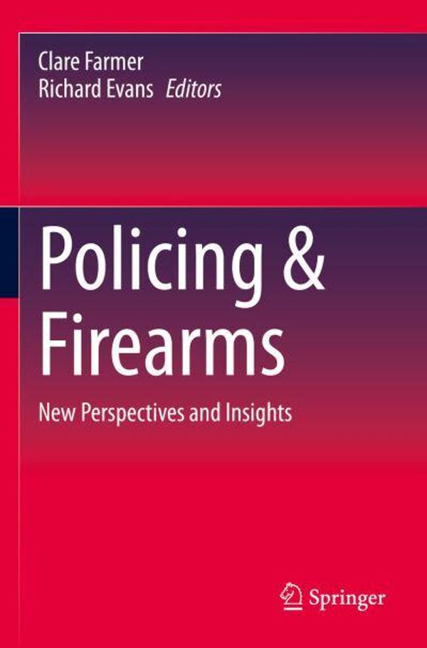 Cover Art for 9783031130151, Policing Firearms by Clare Farmer, Richard Evans