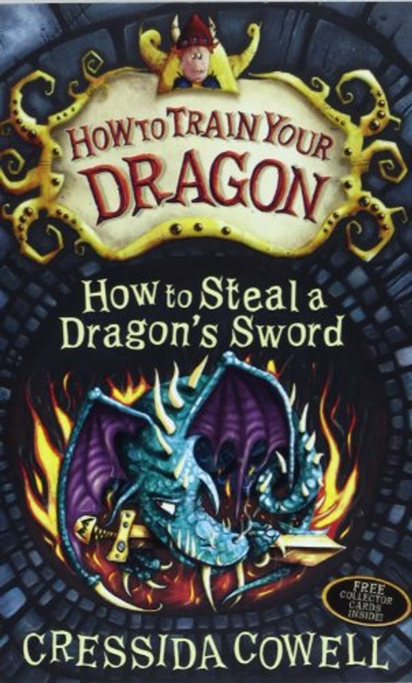 Cover Art for 9781444907681, How to Steal a Dragons Sword Signed Edtn by Cressida Cowell