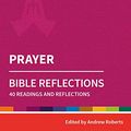 Cover Art for B07VB9Y1XD, Holy Habits Bible Reflections: Prayer: 40 readings and reflections by Andrew Roberts, Ian Adams, Lyndall Bywater, Carmel Thomason, Michael Mitton