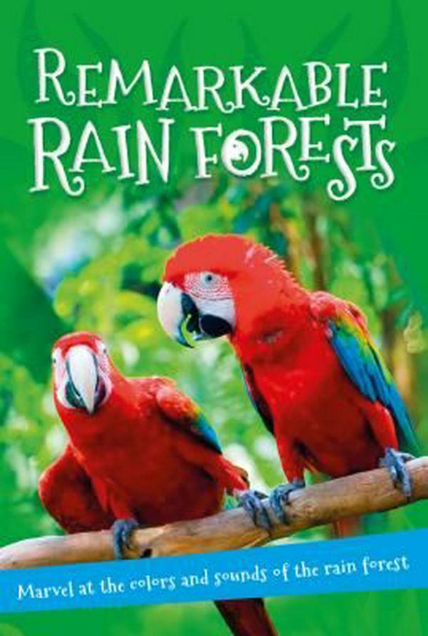 Cover Art for 9780753472637, Remarkable Rain ForestsEverything You Want to Know about the World's R... by Editors Of Kingfisher