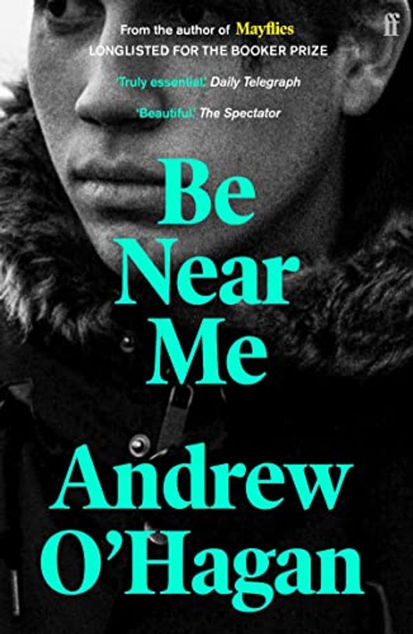 Cover Art for B004EPXXGU, Be Near Me by Andrew O'Hagan