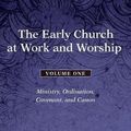 Cover Art for 9781498212533, The Early Church at Work and Worship - Volume 1 by Everett Ferguson