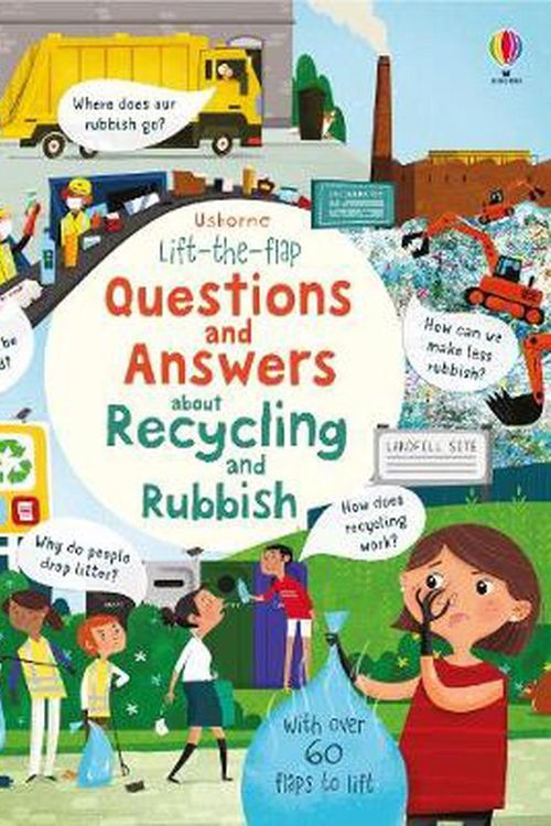 Cover Art for 9781474950664, Lift the Flap Questions and Answers about Recycling and Rubbish by Katie Daynes