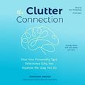 Cover Art for 9781982593117, The Clutter Connection: How Your Personality Type Determines Why You Organize the Way You Do by Cassandra Aarssen