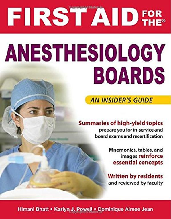 Cover Art for 9780071471787, First Aid for the Anesthesiology Boards by Himani Bhatt, Karlyn Powell, Dominique Jean