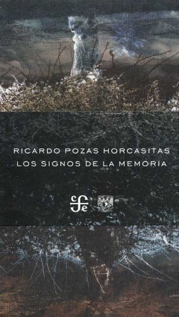 Cover Art for 9786071607270, Los Signos de la Memoria by Ricardo Pozas Horcasitas