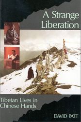 Cover Art for 9781559390132, A Strange Liberation: Tibetan Lives in Chinese Hands by David Patt