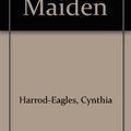 Cover Art for 9780753137703, The Maiden by Cynthia Harrod-Eagles